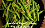 Green Bean Ginger Root Salad W/ Asian Dressing